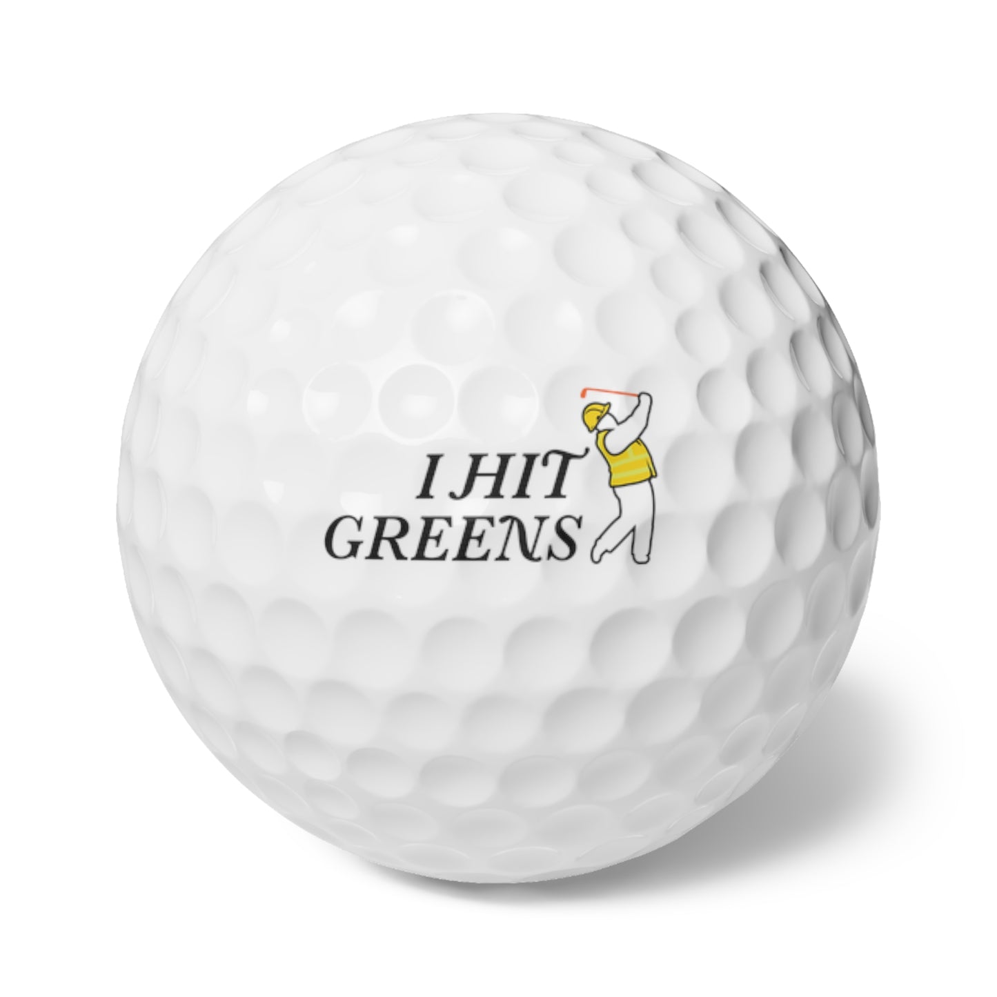I Hit Greens -Men That Make The World Turn - Golf Balls
